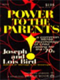 Power To The Parents: A Common-Sense Psychology Of Child Raising For The '70s