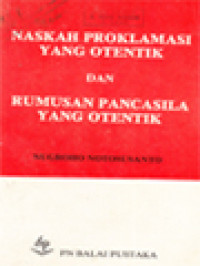 Naskah Proklamasi Yang Otentik Dan Rumusan Pancasila Yang Otentik