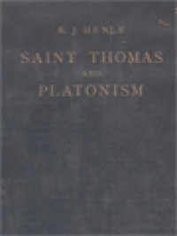 Saint Thomas And Platonism: A Study Of The Plato And Platonici Texts In The Writings Of Saint Thomas