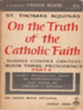 On The Truth Of The Catholic Faith, Summa Contra Gentiles, Book Three: Providence, Part 2