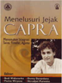 Menelusuri Jejak Capra: Menemukan Integrasi Sains, Filsafat, Agama / Budi Widianarko, Donny Danardono, Herudjati Purwoko, Paulus Wiryono (Editor)