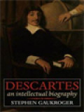 Descartes: An Intellectual Biography