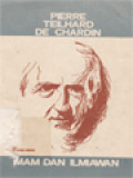 Pierre Teilhard De Chardin: Imam Dan Ilmiawan