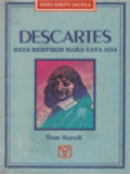 Descartes: Saya Berpikir Maka Saya Ada