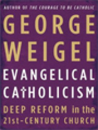 Evangelical Catholicism: Deep Reform In The 21st-Century Church