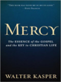 Mercy: The Essence Of The Gospel And The Key To Christian Life