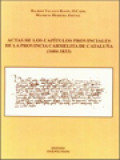 Actas De Los Capítulos Provinciales De La Provincia Carmelita De Cataluña (1184-1833)