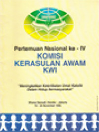 Image of Komisi Kerasulan Awam KWI: Meningkatkan Keterlibatan Umat Katolik Dalam Hidup Bermasyarakat, Pertemuan Nasional Ke-IV, Wisma Samadi, Klender-Jakarta 16-20 November 1996