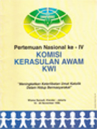 Komisi Kerasulan Awam KWI: Meningkatkan Keterlibatan Umat Katolik Dalam Hidup Bermasyarakat, Pertemuan Nasional Ke-IV, Wisma Samadi, Klender-Jakarta 16-20 November 1996