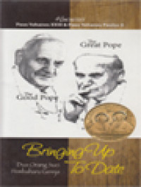 Bringing Up To Date: Refleksi Dan Doa Dalam Rangka Kanonisasi Paus Yohanes XXIII & Paus Yohanes Paulus II, Dua Orang Suci Pembaharu Gereja