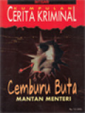 Kumpulan Cerita Kriminal VIII: Cemburu Buta Mantan Menteri