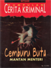 Image of Kumpulan Cerita Kriminal VIII: Cemburu Buta Mantan Menteri
