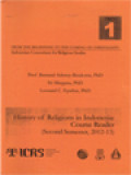 History Of Religions In Indonesia I: Introduction: Recent Developments In Historiography Of Religion, Indianization Of Southeast Asia: Srivijaya And Majapahit, Chinese Influence And Religion In Southeast Asia, Ancestors And Power: Primordial And Indigenous Religions, Walisanga And The Coming Of Islam To Indonesia, Religion And Colonialism, Catholics And Protestants In Indonesia