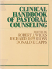 Clinical Handbook Of Pastoral Counseling / Robert J. Wicks, Richard D. Parsons, Donald E. Capps (Edited)