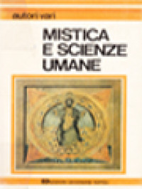 Mistica E Scienze Umane: Atti Del Convegno Di Studio Mascalucia (Catania) 13-16 Aprile 1983