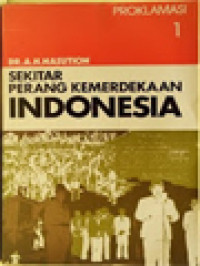 Image of Sekitar Perang Kemerdekaan Indonesia I: Proklamasi