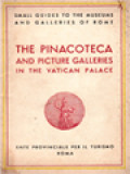 The Pinacoteca And Picture Galleries In The Vatican Palace: Small Guides To The Museums And Galleries Of Rome