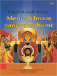 Image of Langkah Tiada Henti Menjadi Imam Yang Membumi / Agustinus Surianto Himawan (Editor)