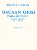 Ibadat Harian: Bacaan Ofisi Para Kudus 2 (Rumus Khusus) Mei - Agustus