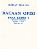 Ibadat Harian: Bacaan Ofisi Para Kudus 1 (Rumus Khusus) Januari - April