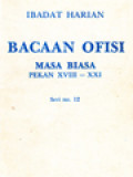 Ibadat Harian: Bacaan Ofisi - Masa Biasa, Pekan XVIII - XXI