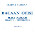 Ibadat Harian: Bacaan Ofisi - Masa Paskah, Pekan V - Pentekosta