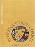 Liber Gremialium: Capitulum Generale 2007, In Obsequio Iesu Christi