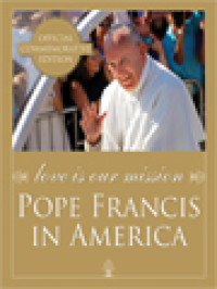 Image of Love Is Our Mission: Pope Francis In America