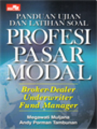 Image of Panduan Ujian Dan Latihan Soal Profesi Pasar Modal: Broker-Dealer Underwriter Fund Manager