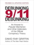 Debunking 9/11 Debunking: An Answer To Popular Mechanics And Other Defenders Of The Official Conspiracy Theory