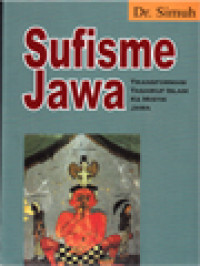 Image of Sufisme Jawa: Transformasi Tasawuf Islam Ke Mistik Jawa