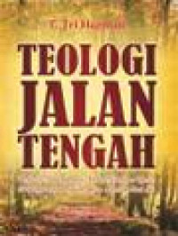 Teologi Jalan Tengah: Refleksi Tentang Gaya Hidup Sederhana Yesus Di Tengah-Tengah Gaya Hidup Modern Saat Ini