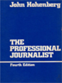 Image of The Professional Journalist: A Guide To The Practices And Principles Of The News Media