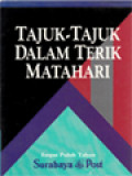 Tajuk-Tajuk Dalam Terik Matahari: Empat Puluh Tahun Surabaya Post / Hotman M. Siahaan, Tjahjo Purnomo W. (Editor)