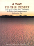 A Way To The Desert: 101 Questions & Answers On The Ignatian Retreat