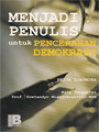 Menjadi Penulis Untuk Pencerahan Demokrasi