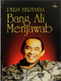 Pers Bertanya Bang Ali Menjawab / Ramadhan K. H. (Editor)