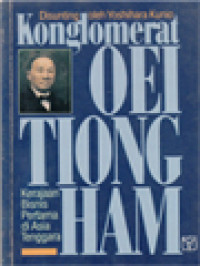 Image of Konglomerat Oei Tiong Ham: Kerajaan Bisnis Pertama Di Asia Tenggara / Yoshihara Kunio (Editor)