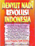 Denyut Nadi Revolusi Indonesia