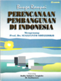 Image of Bunga Rampai Perencanaan Pembangunan Di Indonesia (Mengenang Prof. Dr. Sugijanto Soegijoko) / Budhy Tjahjati S. Soegijoko, BS. Kusbiantoro (Editor)