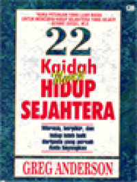 Image of 22 Kaidah Menuju Hidup Sejahtera: Merasa, Berpikir, Dan Hidup Lebih Baik Daripada Yang Pernah Anda Bayangkan