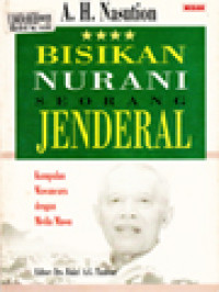 Bisikan Nurani Seorang Jenderal: Kumpulan Wawancara Dengan Media Massa