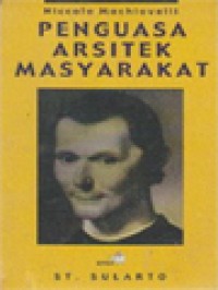 Niccolo Machiavelli: Penguasa Arsitek Masyarakat