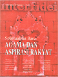 Spiritualitas Baru: Agama Dan Aspirasi Rakyat / Ahmad Suaedy, Elga Sarapung, St. Sunardi, Th. Sumartana (Editor)