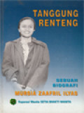 Tanggung Renteng: Sebuah Biografi Mursia Zaafril Ilyas