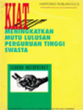 Kiat Meningkatkan Mutu Lulusan Perguruan Tinggi Swasta: Sebuah Autopotret