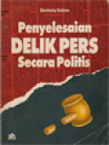 Penyelesaian Delik Pers Secara Politis