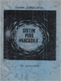 Image of Tehnik Jurnalistik Dalam Sistim Pers Pancasila