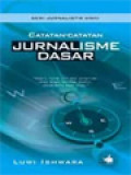 Catatan-Catatan Jurnalisme Dasar