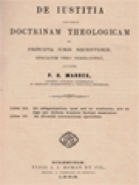 De Iustitia Secundum Doctrinam Theologicam Et Principia Iuris Recentioris, Speciatim Vero Neerlandici: Liber III. De Obligationibus, Quae Aut Ex Contractu, Aut Ex Lege Per Licitum Hominis Factum Nascuntur; Liber IV. De Diversis Contractuum Speciebus